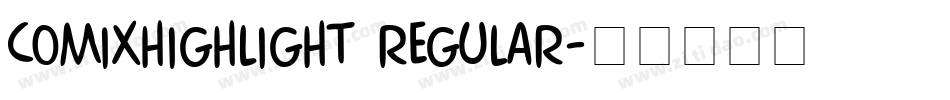 ComixHighlight Regular字体转换